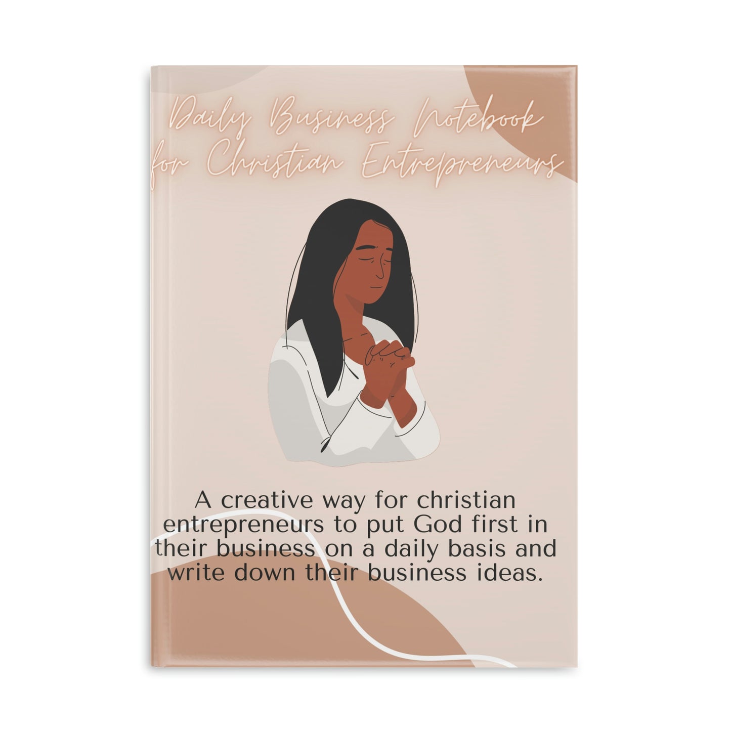 Daily Business Hardcover Notebook with Puffy Covers for Christian Entrepreneurs