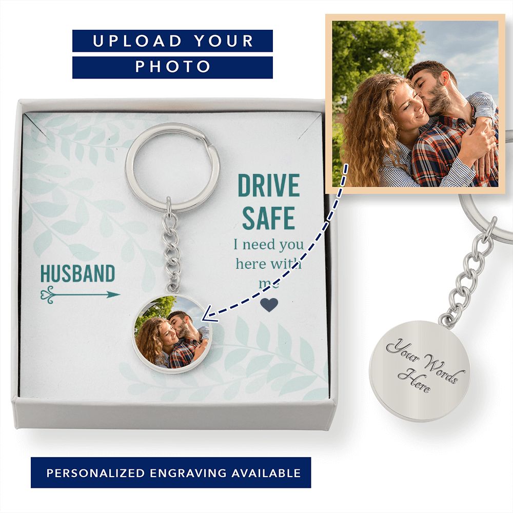 Husband - drive safe couple Buyer upload Circle Engraved keychain
